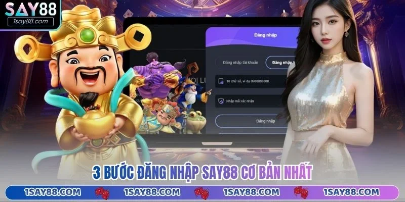 3 bước đăng nhập Say88 cơ bản nhất