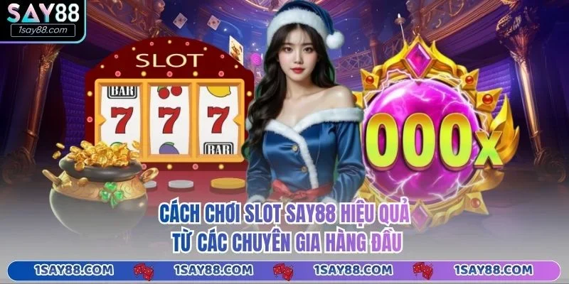 Cách Chơi Slot Say88