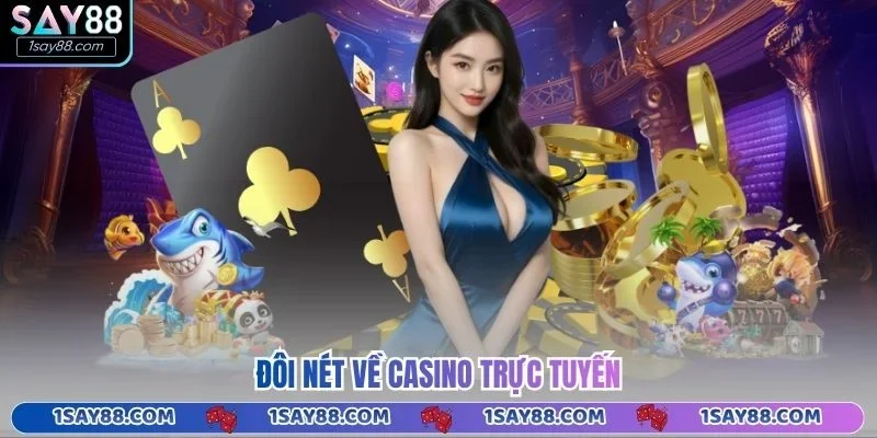 Đôi nét về casino trực tuyến
