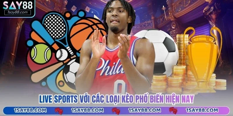 Live sports với các loại kèo phổ biến hiện nay
