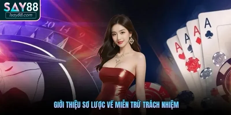 Tổng quan về miễn trừ trách nhiệm tại Say88