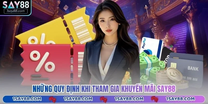 Những quy định khi tham gia khuyến mãi Say88