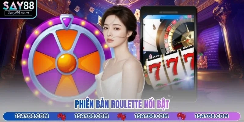 Phiên bản Roulette nổi bật