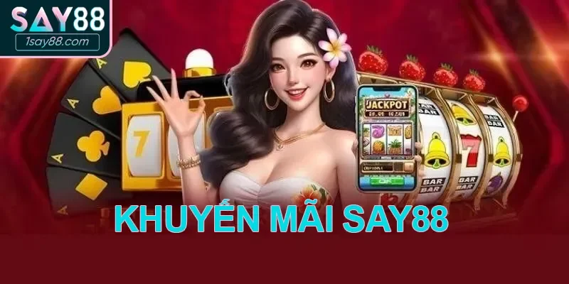 Khuyến mãi tại Say88