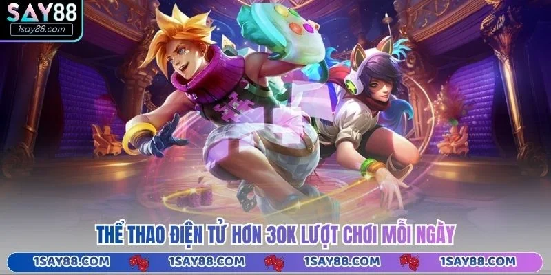 Thể thao điện tử hơn 30k lượt chơi mỗi ngày